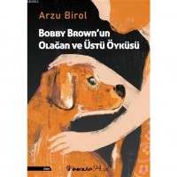 Bobby Brown`un Olağan ve Üstü Öyküsü