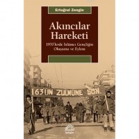 Akıncılar Hareketi; 1970`lerde İslamcı Gençliğin Oluşumu ve Eylem