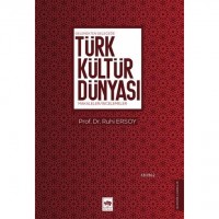Türk Kültür Dünyası; Gelenekten Geleceğe - Makaleler - İncelemeler