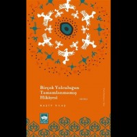 Birçok Yolculuğun Tamamlanmamış Hikayesi