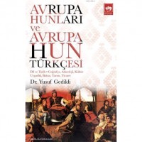 Avrupa Hunları ve Avrupa Hun Türkçesi; Dil ve Tarih - Coğrafya, Arkeoloji, Kültür Uygarlık, İktisat, Tarım, Ticaret