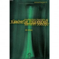 Modernizm Kavramı ve Türkiye`de Modernist Sanatın Doğuşu