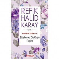 Edebiyatı Öldüren Rejim; Memleket Yazıları 3