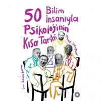 50 Bilim İnsanıyla Psikolojinin Kısa Tarihi
