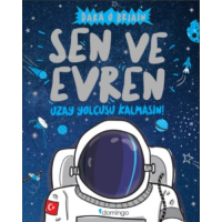 Sen Ve Evren;Uzay Yolcusu Kalmasın