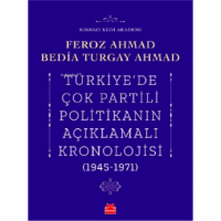 Türkiye`de Çok Partili Politikanın Açıklamalı Kronolojisi 1945- 1971