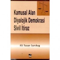 Kamusal Alan Diyalojik Demokrasi Sivil İtiraz