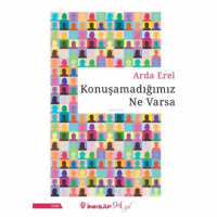 Konuşamadığımız Ne Varsa