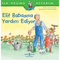Elif Babasına Yardım Ediyor - İlk Okuma Kitabım