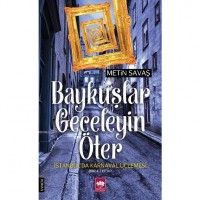 Baykuşlar Geceleyin Öter; İstanbul`da Karnaval Üçlemesi - Birinci Kitap