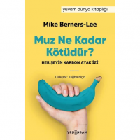 Muz Ne Kadar Kötüdür?;Her Şeyin Karbon Ayak İzi