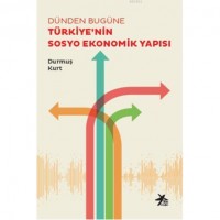 Dünden Bugüne Türkiye`nin Sosyo Ekonomik Yapısı