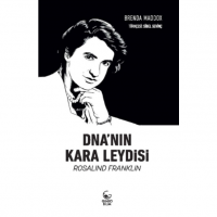 DNA`nın Kara Leydisi Rosalind Franklin
