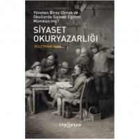 Siyaset Okuryazarlığı;Yöneten Birey Olmak ve Okullarda Siyaset Eğitimi Mümkün mü?