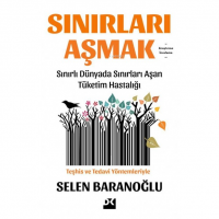 Sınırları Aşmak;Sınırlı Dünyada Sınırları Aşan Tüketim Hastalığı