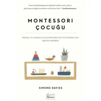 Montessori Çocuğu;Meraklı ve Sorumluluk Sahibi Bireyler Yetiştirmek İçin Ebeveyn Rehberi