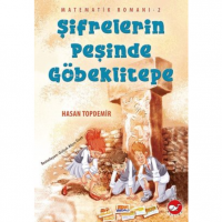 Şifrelerin Peşinde Göbeklitepe - Matematik Romanı 2