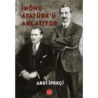 İnönü Atatürk`ü Anlatıyor