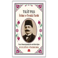 Talat Paşa İttihat ve Terakki Tarihi