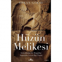 Hüzün Melikesi Selçuklular ile Moğollar Arasında Geçen Bir Ömür