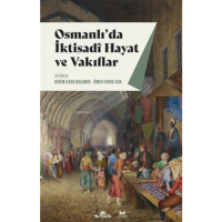 Osmanlı`da İktisadi Hayat ve Vakıflar