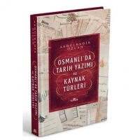 Osmanlı`da Tarih Yazımı ve Kaynak Türleri Ciltli