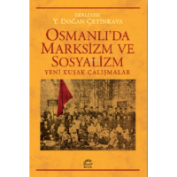 Osmanlı`da Marksizm ve Sosyalizm;Yeni Kuşak Çalışmalar