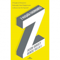 Z Kuşağı Ekonomisi ;Z Kuşağı İş Dünyasının Geleceğini Nasıl Değiştirecek ve Bunun için Ne Yapmalı?