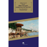 Bir Papazın Osmanlı Günlüğü Saray - Merasimler - Gündelik Hayat