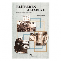 Elifbeden Alfabeye - Türkiyede Alfabe Tartışmaları