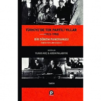 Türkiye`de Tek Partili Yıllar 1923-1950 ;Ciltli Bir Dönem Panoraması