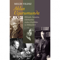 Aklın Uçurumunda;Bilimde, Sanatta, Edebiyatta Aykırı Kişilikler ve Hikâyeleri