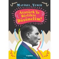 Atatürk`Le Birlikte Düşünelim