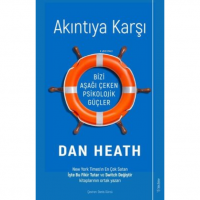 Akıntıya Karşı Bizi Aşağı Çeken Psikolojik Güçler