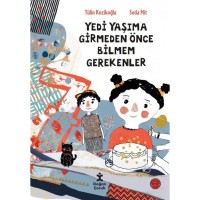 Yedi Yaşıma Girmeden Önce Bilmem Gerekenler