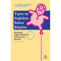 Tıpta ve Sağlıkta Balon Bilgiler Şişirilmiş Sağlık İddialarını Patlatmanın İpuçları