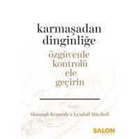 Karmaşadan Dinginliğe Özgüvenle Kontrolü Ele Geçirin