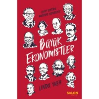 Büyük Ekonomistler Dünyayı Değiştiren ve Fikirleriyle Günümüzde Bize Yardımcı Olan Düşünürler
