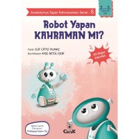 Anadolu`nun Süper Kahramanları Serisi 5 Robot Yapan Kahraman mı