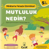 Mutluluk Nedir Miniklerle Felsefe Etkinlikleri