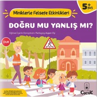 Doğru Mu, Yanlış mı Miniklerle Felsefe Etkinlikleri