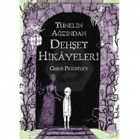 DEHŞET HİKAYELERİ: TÜNELİN AĞZINDAN DEHŞET HİKAYELERİ