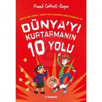 DÜNYA`YI KURTARMANIN 10 YOLU