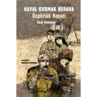 Hayal Kurmak Bedava; Özgürlük Hayali