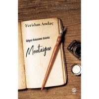 Gölgesi Kalemimin Ucunda - Montaigne