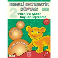 Renkli Matematik Dünyası 2: 1`den 5`e Kadar Sayıları Öğrenme