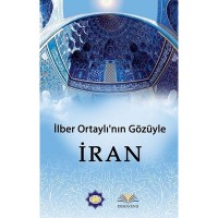 İlber Ortaylı`nın Gözünden İran