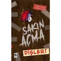 Sakın Açma Dişler! Sakın Açma Serisi - 3. kitap 