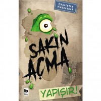 Sakın Açma Yapışır! Sakın Açma Serisi - 2. kitap