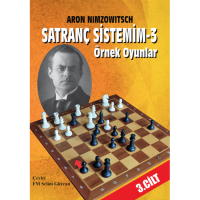 Satranç Sistemim - 3 / Örnek Oyunlar